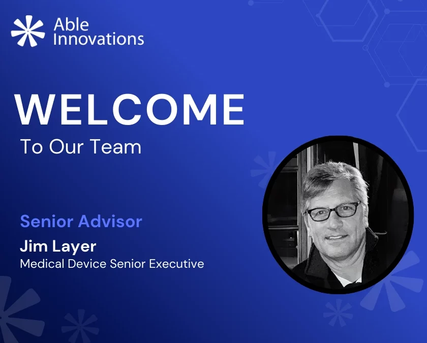 Able Innovations Welcomes Industry Pioneer, Jim Layer, as Senior Advisor